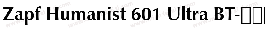 Zapf Humanist 601 Ultra BT字体转换